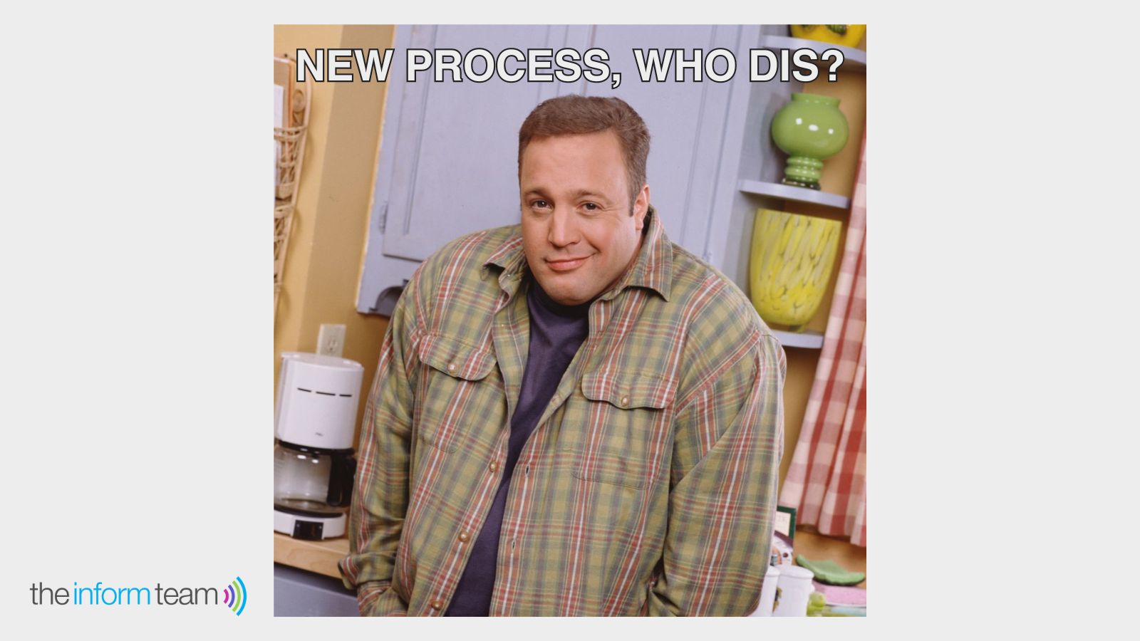 change-at-work-memes-featured New process, who dis?